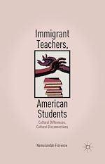 Télécharger le livre :  Immigrant Teachers, American Students