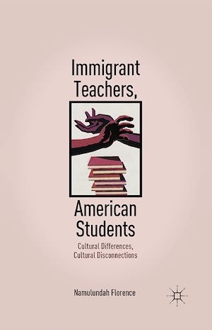 Téléchargez le livre :  Immigrant Teachers, American Students