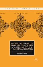Download this eBook Vernacular and Latin Literary Discourses of the Muslim Other in Medieval Germany