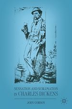 Télécharger le livre :  Sensation and Sublimation in Charles Dickens