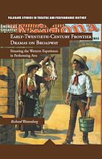Download this eBook Early-Twentieth-Century Frontier Dramas on Broadway