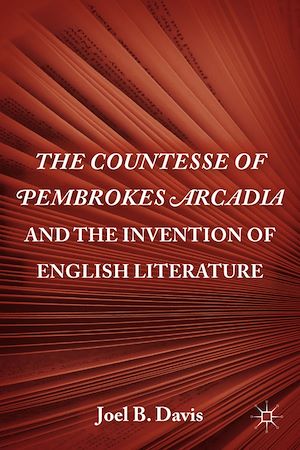 Téléchargez le livre :  The Countesse of Pembrokes Arcadia and the Invention of English Literature