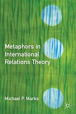 Télécharger le livre :  Metaphors in International Relations Theory