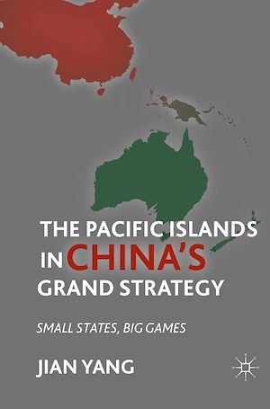 Téléchargez le livre :  The Pacific Islands in China's Grand Strategy