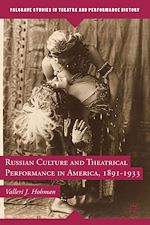 Download this eBook Russian Culture and Theatrical Performance in America, 1891-1933