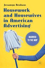 Télécharger le livre :  Housework and Housewives in American Advertising