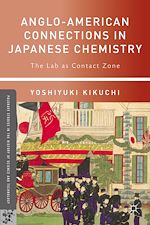 Télécharger le livre :  Anglo-American Connections in Japanese Chemistry
