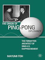 Télécharger le livre :  The Origin of Ping-Pong Diplomacy