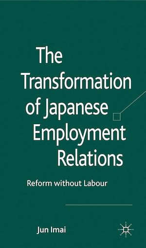Téléchargez le livre :  The Transformation of Japanese Employment Relations