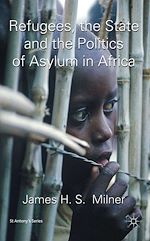 Télécharger le livre :  Refugees, the State and the Politics of Asylum in Africa