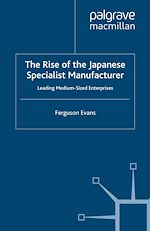 Télécharger le livre :  The Rise of the Japanese Specialist Manufacturer
