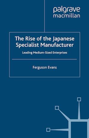 Téléchargez le livre :  The Rise of the Japanese Specialist Manufacturer