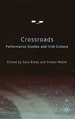 Télécharger le livre :  Crossroads: Performance Studies and Irish Culture