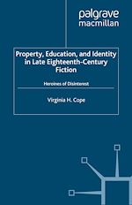 Télécharger le livre :  Property, Education and Identity in Late Eighteenth-Century Fiction