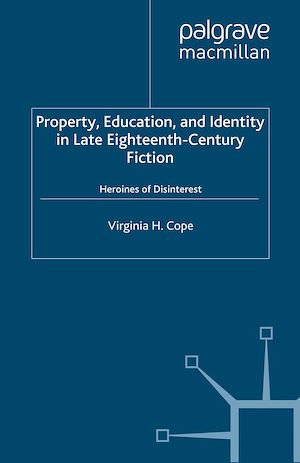 Téléchargez le livre :  Property, Education and Identity in Late Eighteenth-Century Fiction