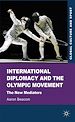Télécharger le livre :  International Diplomacy and the Olympic Movement