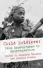 Télécharger le livre :  Child Soldiers: From Recruitment to Reintegration