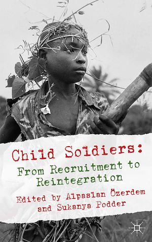 Téléchargez le livre :  Child Soldiers: From Recruitment to Reintegration