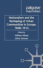 Télécharger le livre :  Nationalism and the Reshaping of Urban Communities in Europe, 1848-1914