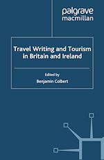 Télécharger le livre :  Travel Writing and Tourism in Britain and Ireland