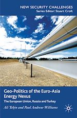Télécharger le livre :  Geo-Politics of the Euro-Asia Energy Nexus