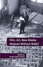 Télécharger le livre :  Film, Art, New Media: Museum Without Walls?