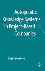 Télécharger le livre :  Autopoietic Knowledge Systems in Project-Based Companies