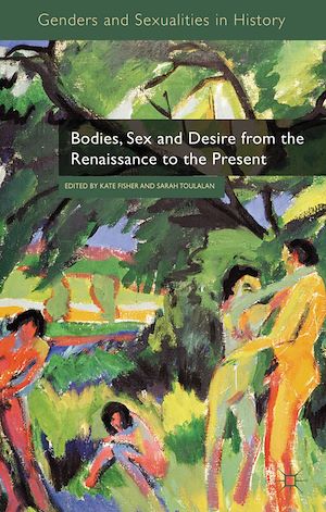 Téléchargez le livre :  Bodies, Sex and Desire from the Renaissance to the Present