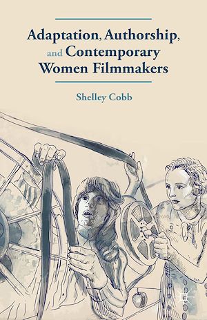 Téléchargez le livre :  Adaptation, Authorship, and Contemporary Women Filmmakers