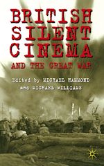 Télécharger le livre :  British Silent Cinema and the Great War