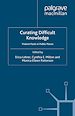 Télécharger le livre :  Curating Difficult Knowledge
