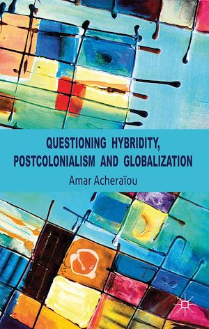 Téléchargez le livre :  Questioning Hybridity, Postcolonialism and Globalization
