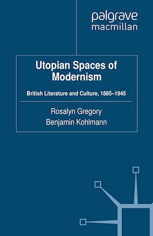 Téléchargez le livre :  Utopian Spaces of Modernism