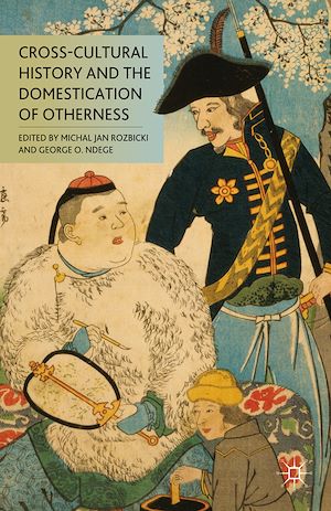 Téléchargez le livre :  Cross-Cultural History and the Domestication of Otherness