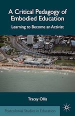 Télécharger le livre :  A Critical Pedagogy of Embodied Education