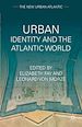Télécharger le livre :  Urban Identity and the Atlantic World