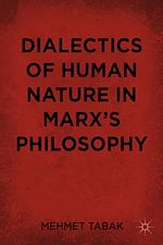 Télécharger le livre :  Dialectics of Human Nature in Marx's Philosophy