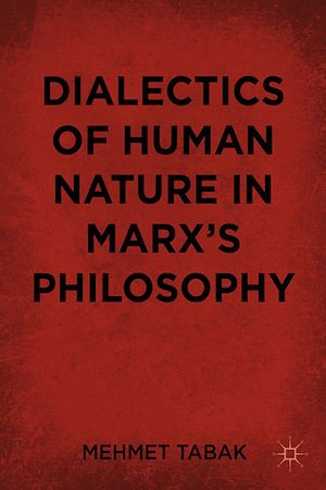 Téléchargez le livre :  Dialectics of Human Nature in Marx's Philosophy