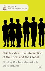 Télécharger le livre :  Childhoods at the Intersection of the Local and the Global