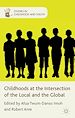 Télécharger le livre :  Childhoods at the Intersection of the Local and the Global