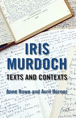 Télécharger le livre :  Iris Murdoch: Texts and Contexts