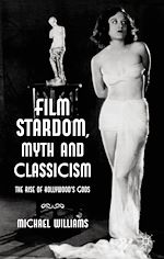 Télécharger le livre :  Film Stardom, Myth and Classicism