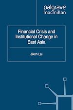 Télécharger le livre :  Financial Crisis and Institutional Change in East Asia