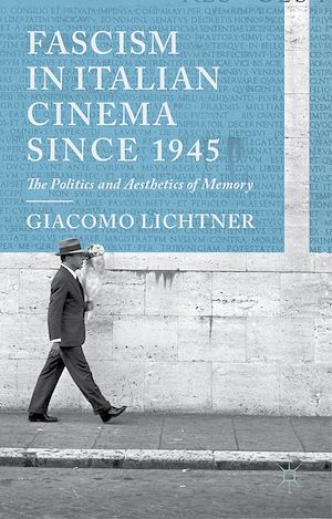 Téléchargez le livre :  Fascism in Italian Cinema since 1945