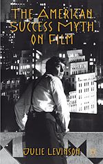 Télécharger le livre :  The American Success Myth on Film