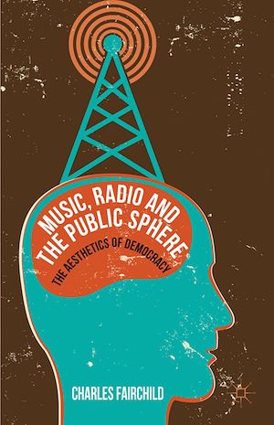 Téléchargez le livre :  Music, Radio and the Public Sphere