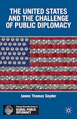 Télécharger le livre :  The United States and the Challenge of Public Diplomacy