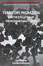 Télécharger le livre :  Territory, Migration and the Evolution of the International System