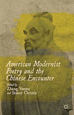 Télécharger le livre :  American Modernist Poetry and the Chinese Encounter