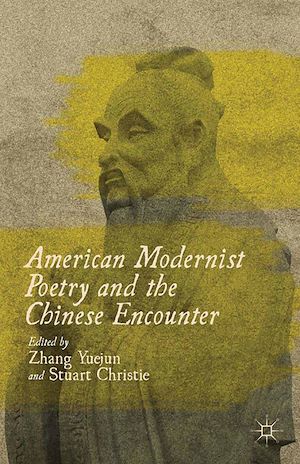 Téléchargez le livre :  American Modernist Poetry and the Chinese Encounter